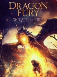 Dragon Fury: Wrath Of Fire Streaming VF VOSTFR