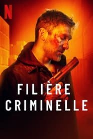 Filière Criminelle Streaming VF VOSTFR