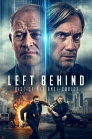 Left Behind: Rise of the Antichrist Streaming VF VOSTFR