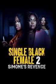 Single Black Female 2: Simone's Revenge Streaming VF VOSTFR