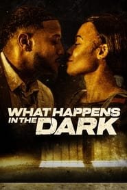 What Happens in the Dark Streaming VF VOSTFR