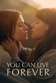 You Can Live Forever Streaming VF VOSTFR